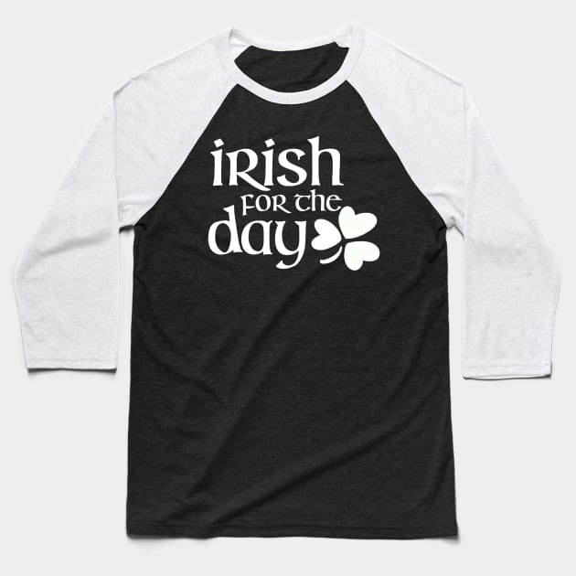 Irish for the day -white Baseball T-Shirt by Artbysusant 